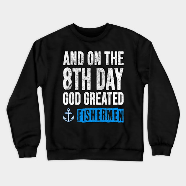 Cool Fishermen Quote, Funny Fisher Quote, Fishermen Crewneck Sweatshirt by Jakavonis